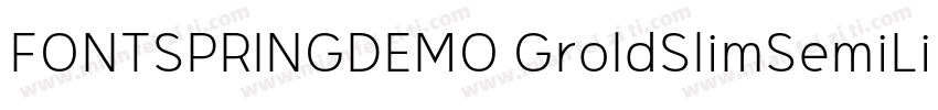 FONTSPRINGDEMO GroldSlimSemiLightRe字体转换